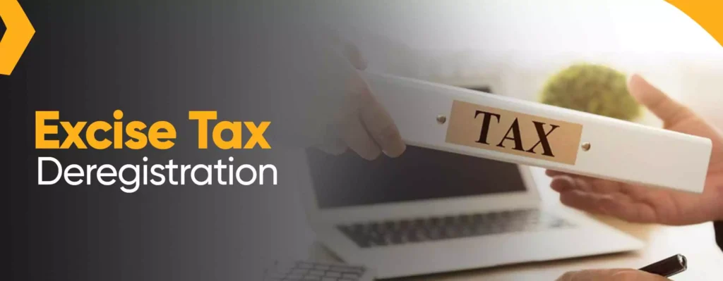 Excise Tax Deregistration Services in UAE